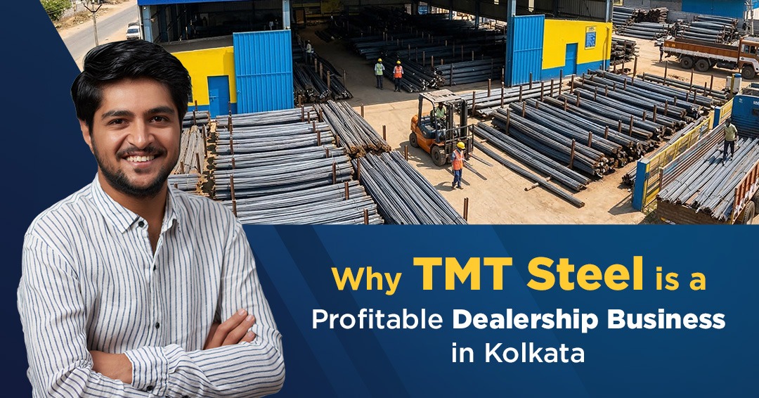 Why TMT Steel is a Profitable Dealership Business in Kolkata