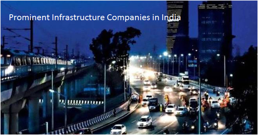 Prominent Infrastructure Companies in India You should know